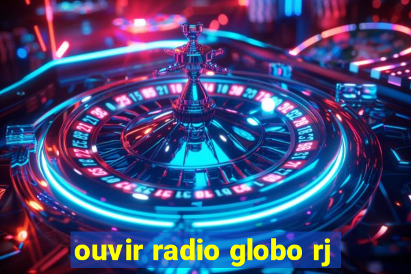 ouvir radio globo rj